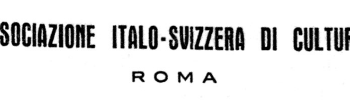 Costituzione dell&rsquo; Associazione Italo-Svizzera di Cultura